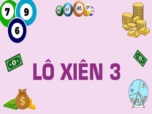 Lô xiên 3 là gì